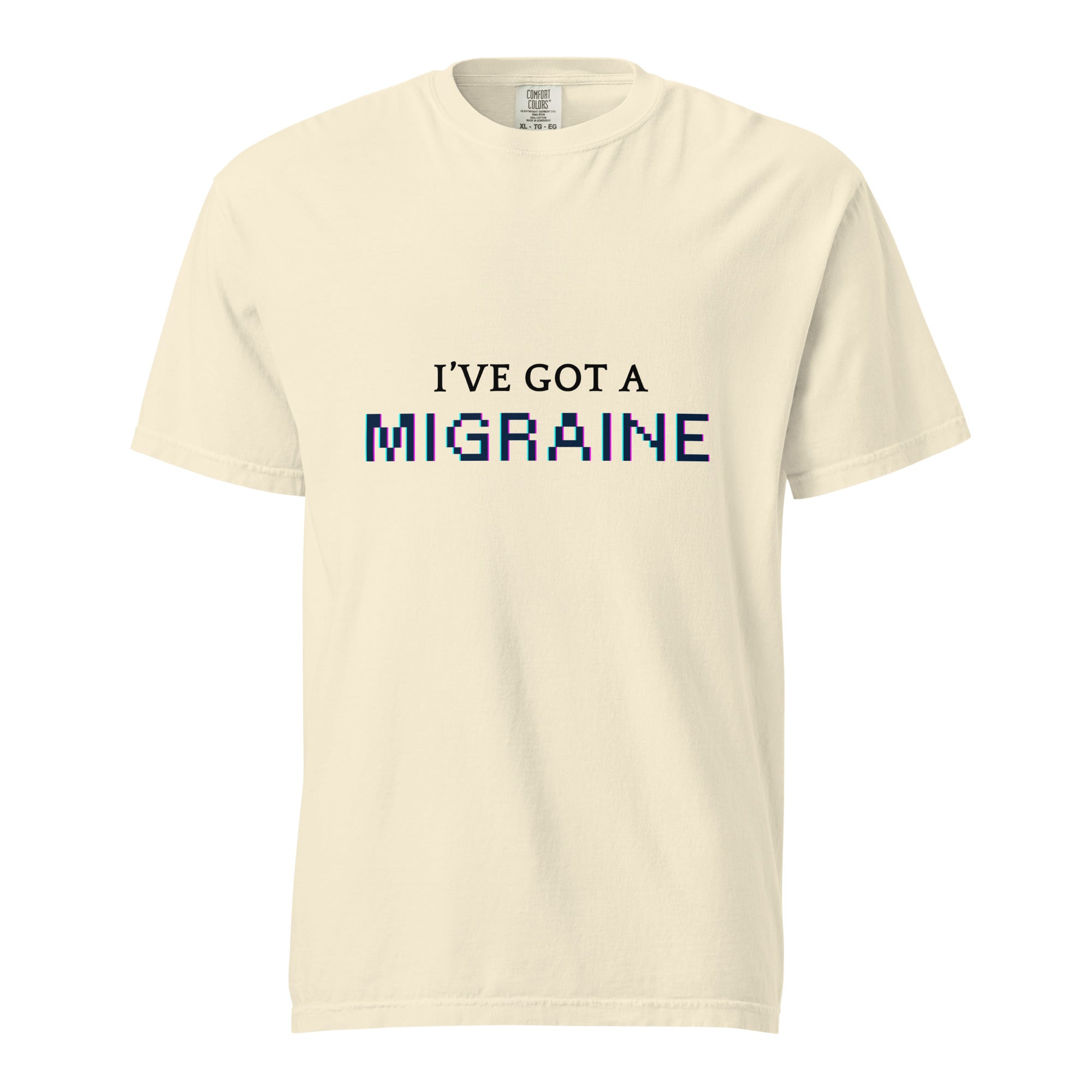I've Got a Migraine Unisex garment-dyed heavyweight t-shirt